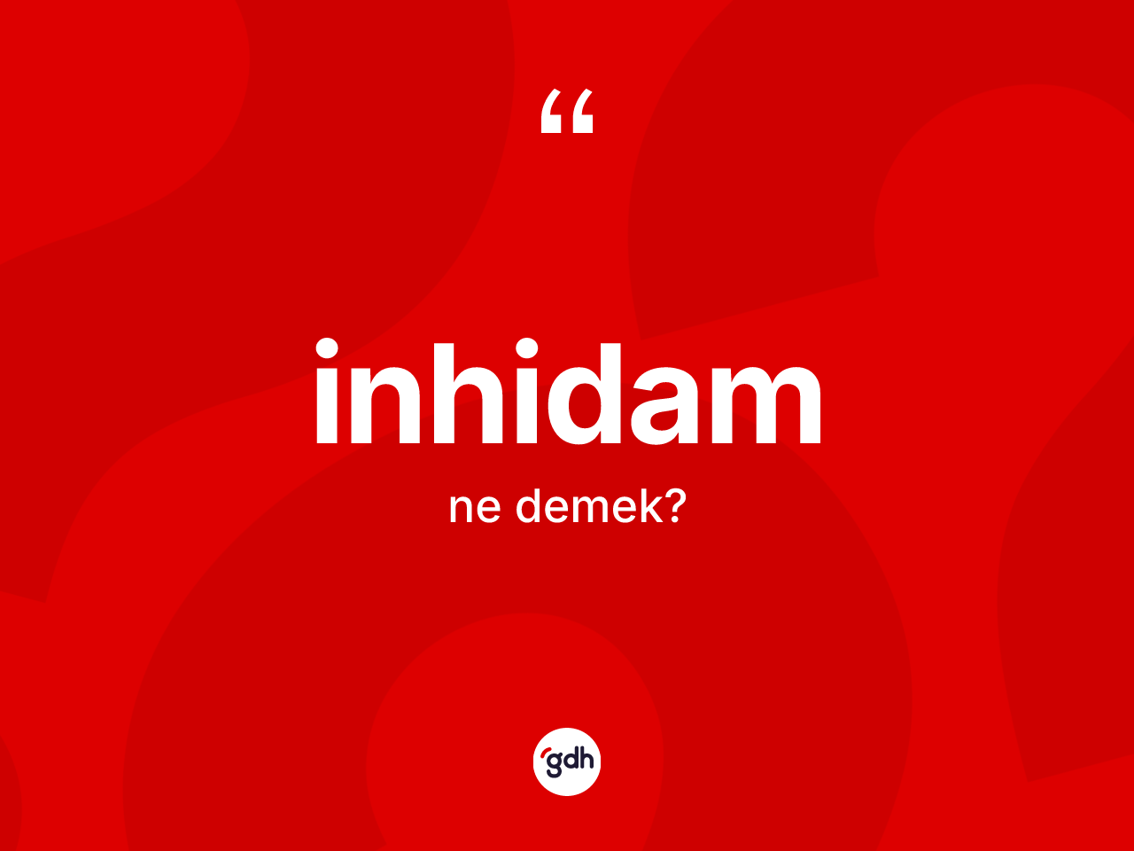 İnhidam kelimesinin sözlükteki tanımı nedir? İnhidamın TDK'ya göre anlamı nedir?