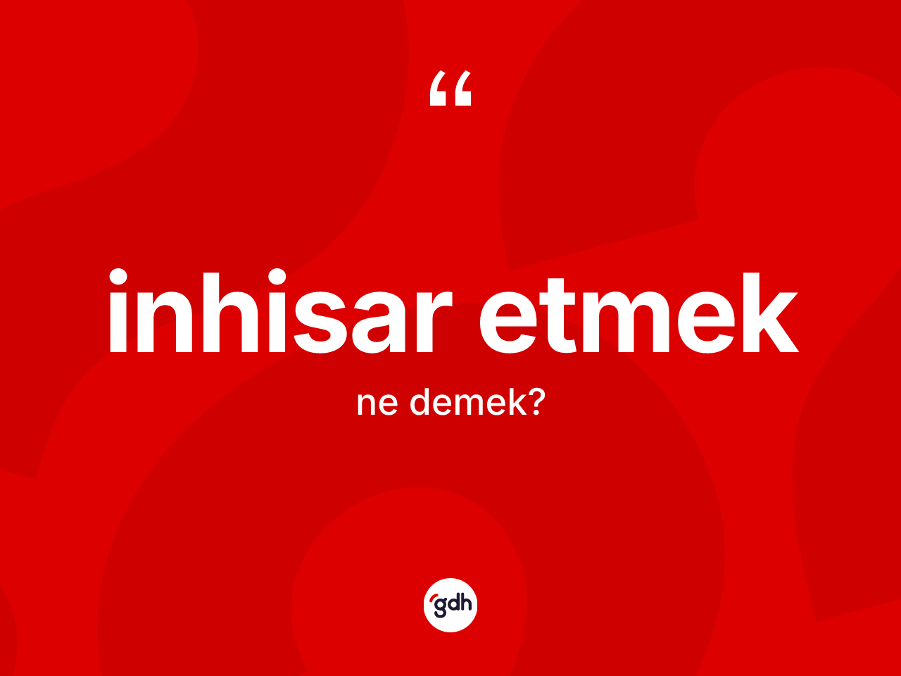 İnhisar etmek ifadesinin kısaca anlamı nedir? İnhisar etmek ifadesi nerede kullanılır?