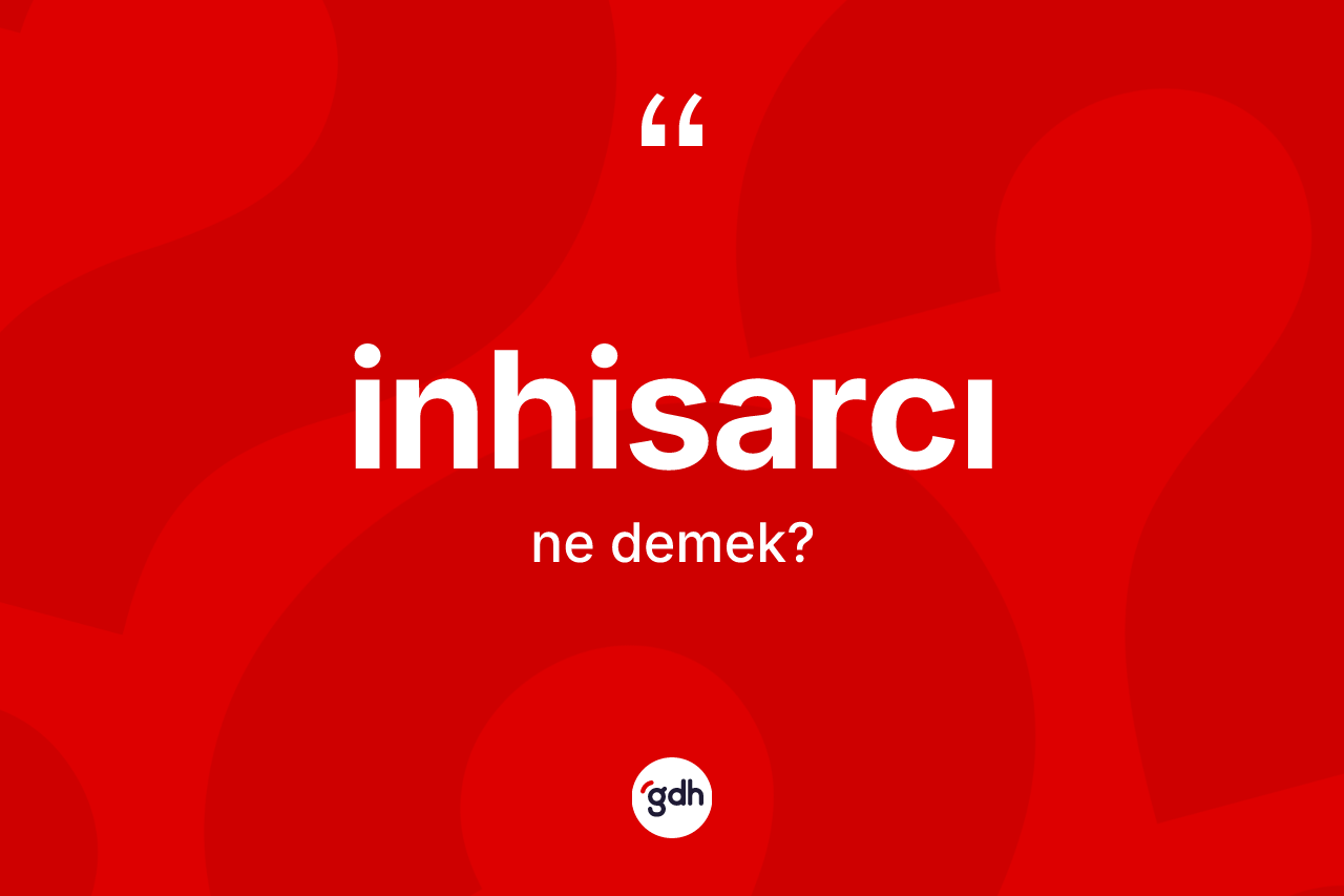 İnhisarcı kelimesinin sözlükteki tanımı nedir?