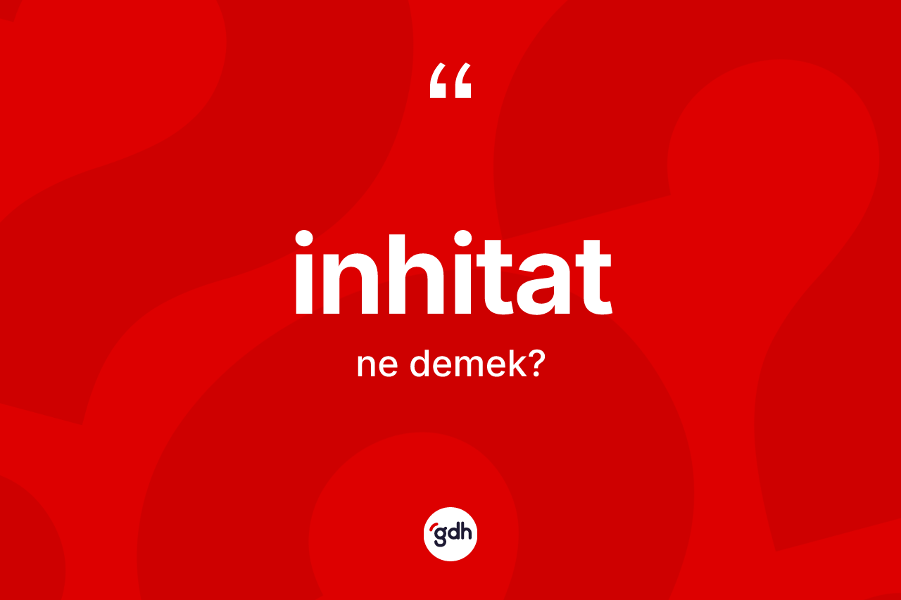 İnhitat kelimesinin tanımı nedir? İnhitat kelimesinin TDK'ya göre açıklaması nedir?