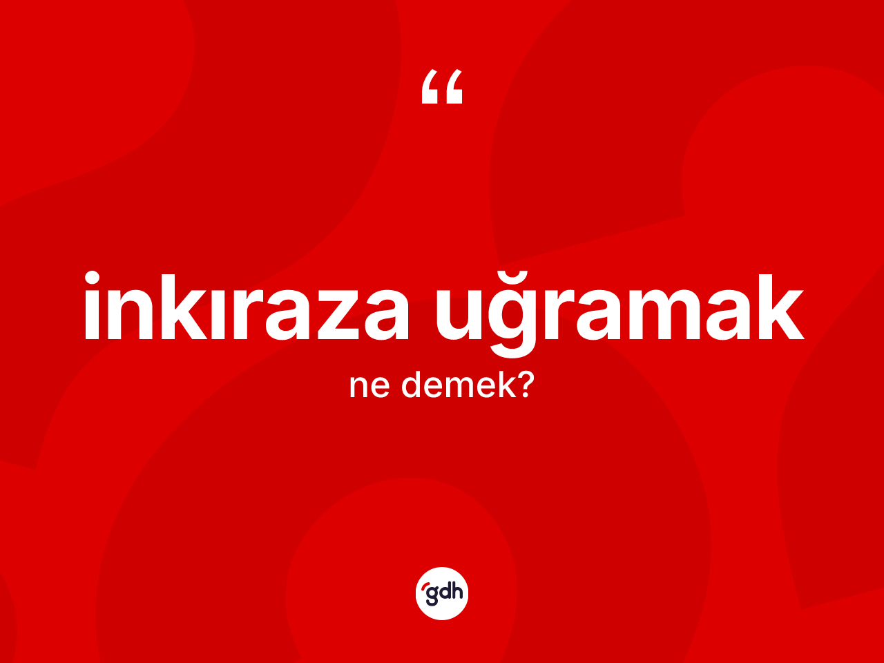 İnkıraza uğramak ifadesinin kısaca anlamı nedir? İnkıraza uğramak ifadesi hangi durumlarda kullanılır