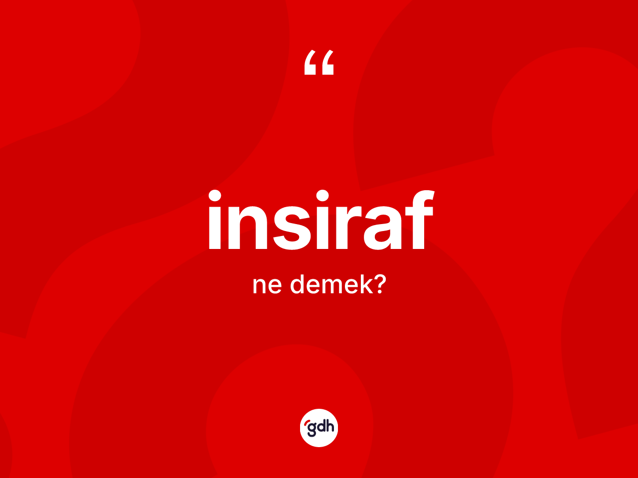 İnsiraf kelimesi ne demek? İnsirafın TDK'ya göre anlamı nedir?