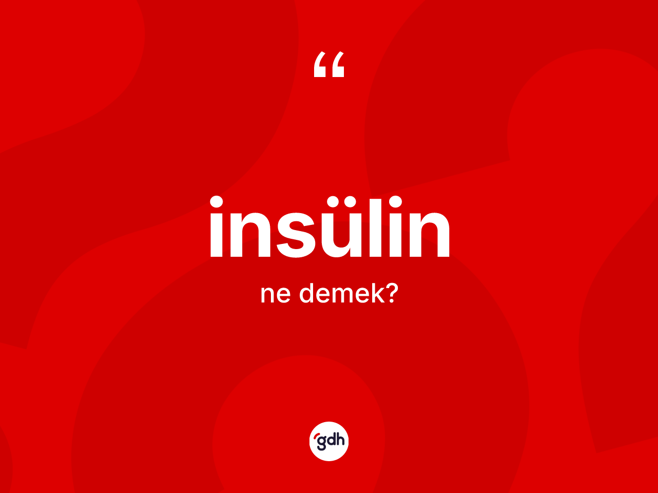 İnsülin kelimesinin sözlükteki tanımı nedir? İnsülin kelimesinin özellikleri nelerdir?