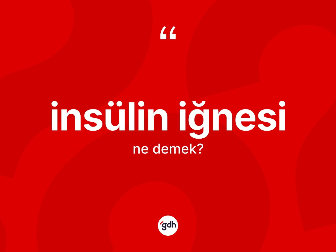 İnsülin iğnesi kelimesi ne anlama gelir? İnsülin iğnesinin TDK'ya göre anlamı nedir?