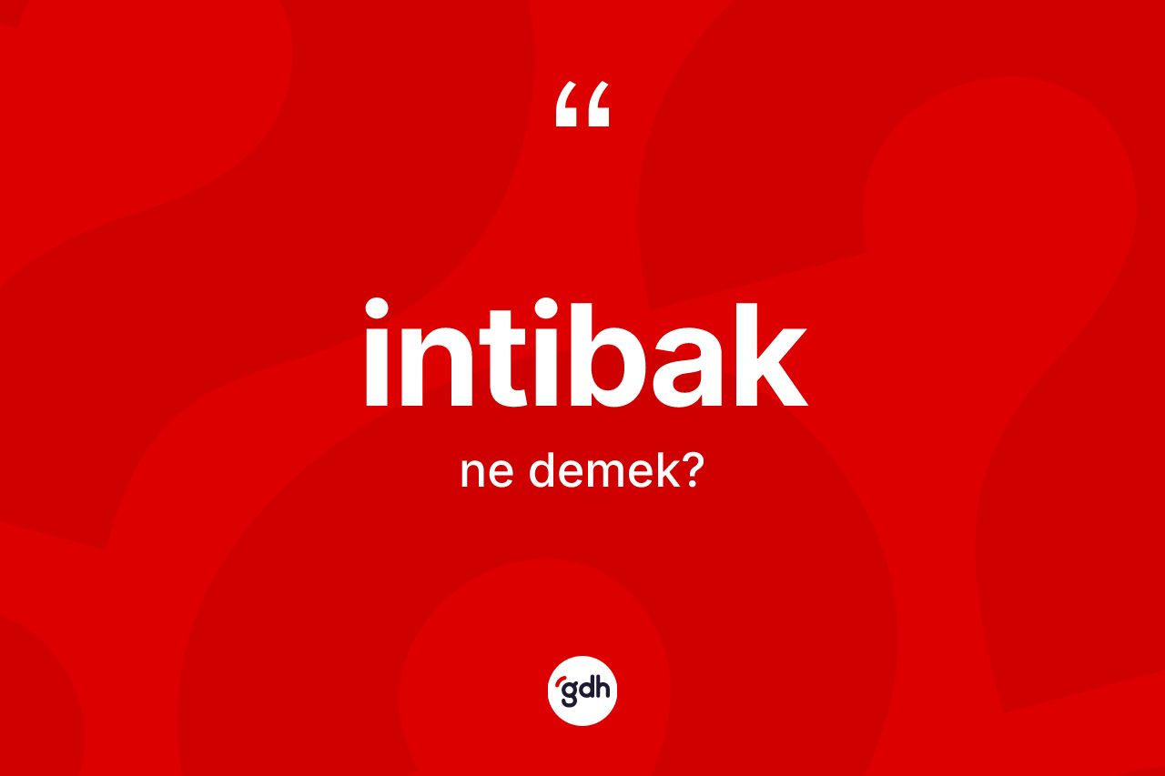 İntibak kelimesinin anlamı nedir?