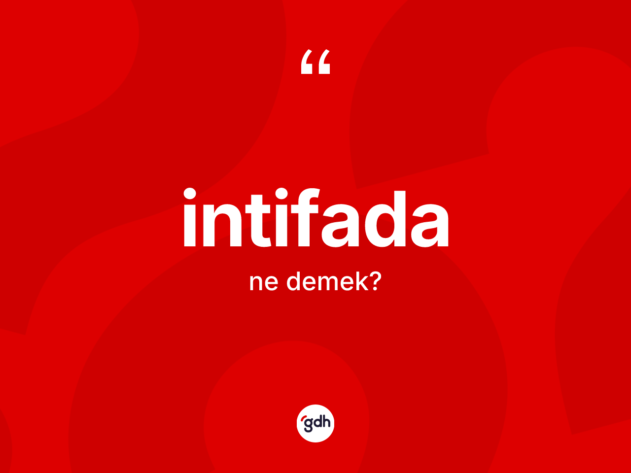 İntifada kelimesinin tanımı nedir? İntifada kelimesinin TDK anlamı nedir?