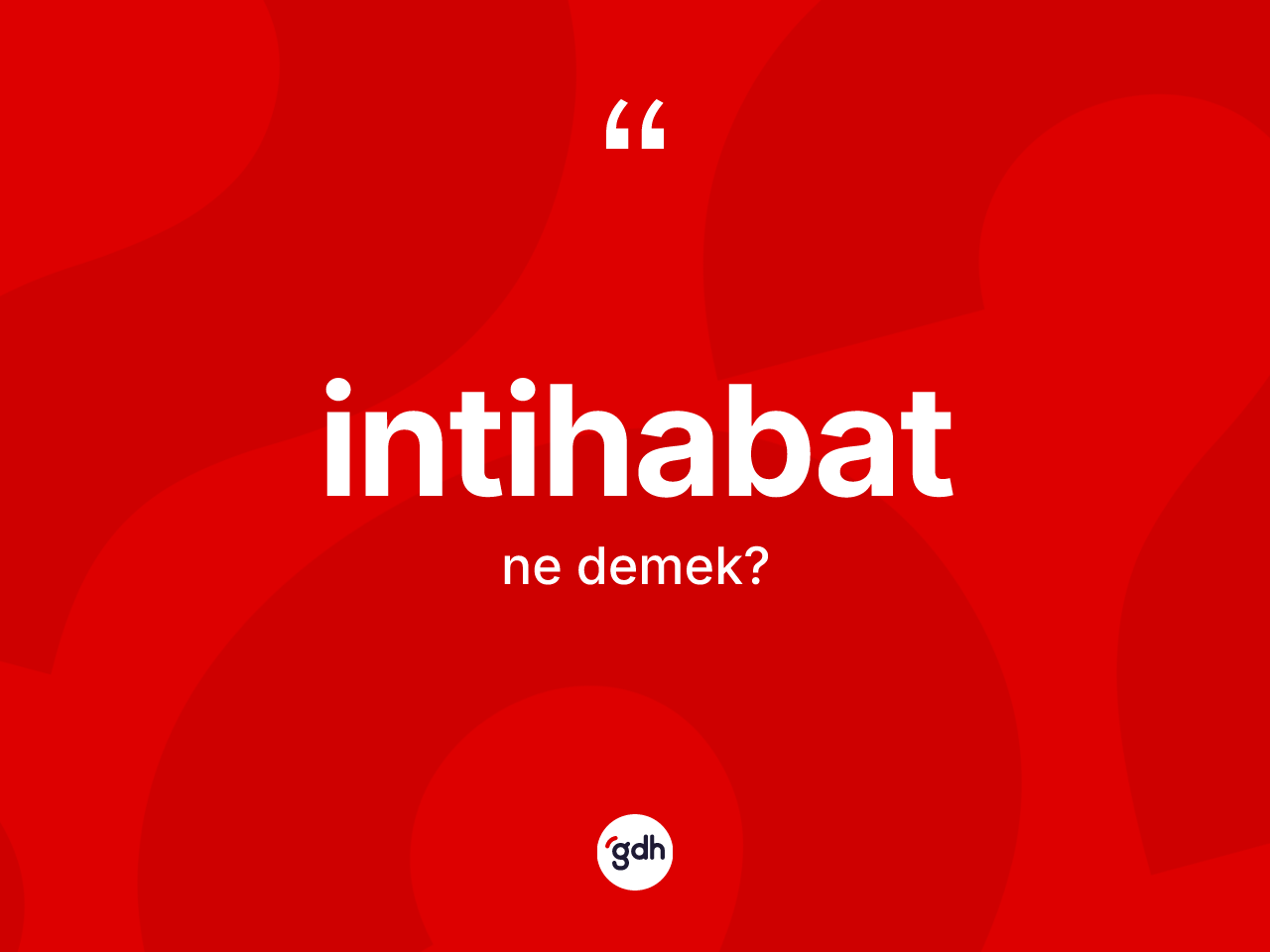 İntihabat kelimesinin tanımı nedir? İntihabatın sözlükteki anlamı nedir?