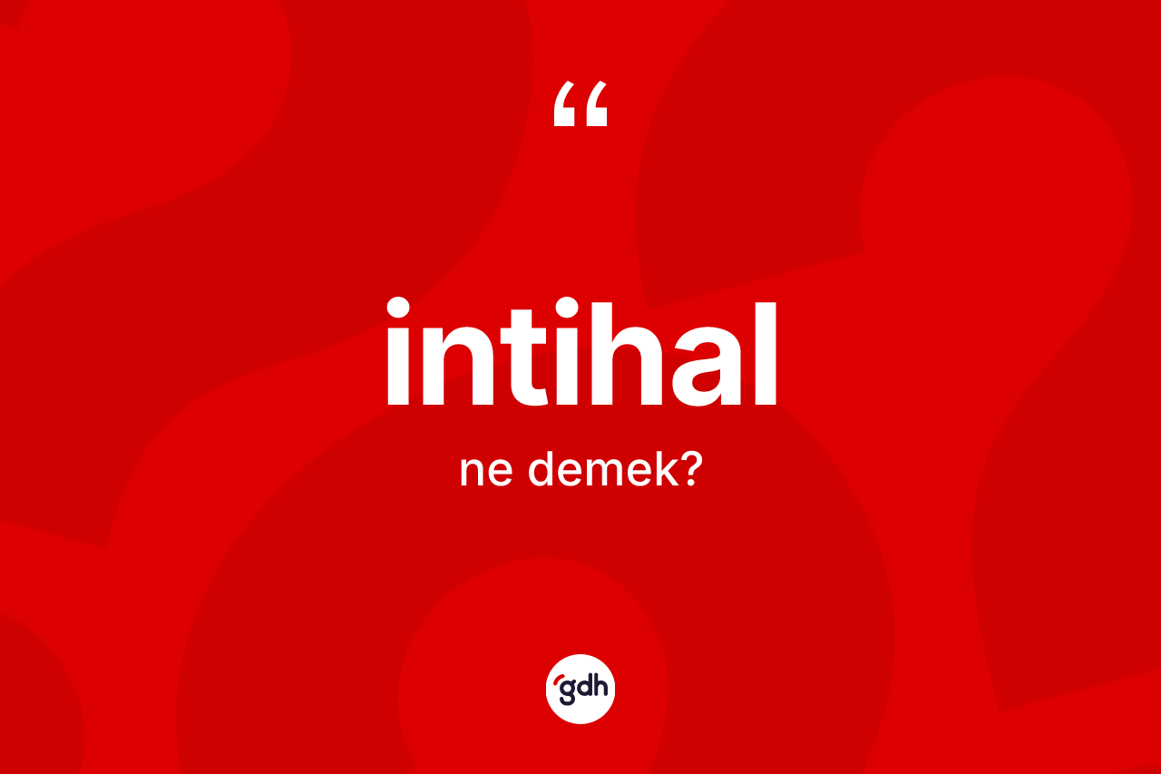 İntihal kelimesinin tanımı nedir? İntihal kelimesinin TDK anlamı nedir?