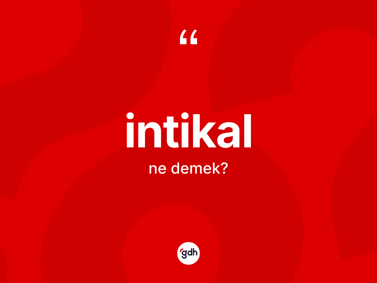 İntikal kelimesi nedir? İntikalın sözlükteki anlamı nedir?
