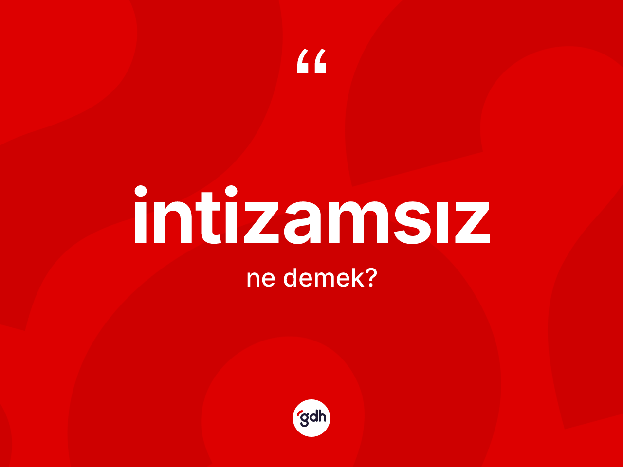 İntizamsız kelimesinin anlamı nedir? İntizamsızın halk arasındaki kullanımı nasıldır?