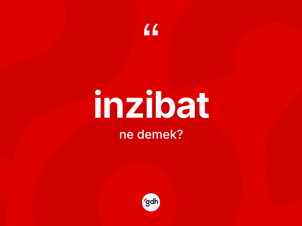 İnzibat kelimesinin sözlükteki tanımı nedir? İnzibatın TDK'ya göre anlamı nedir?