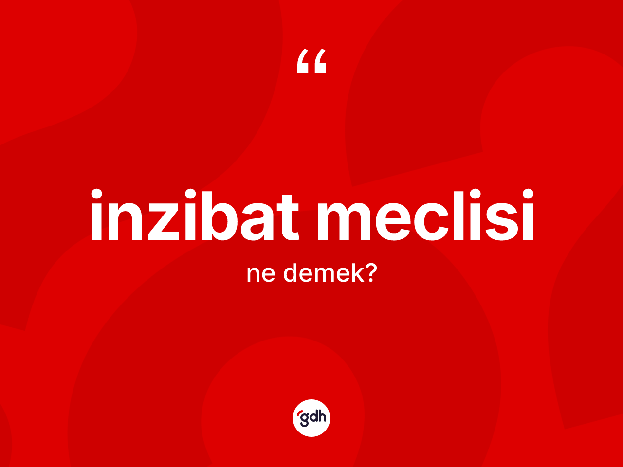 İnzibat meclisi kelimesinin anlamı nedir? İnzibat meclisinin TDK'ya göre anlamı nedir?