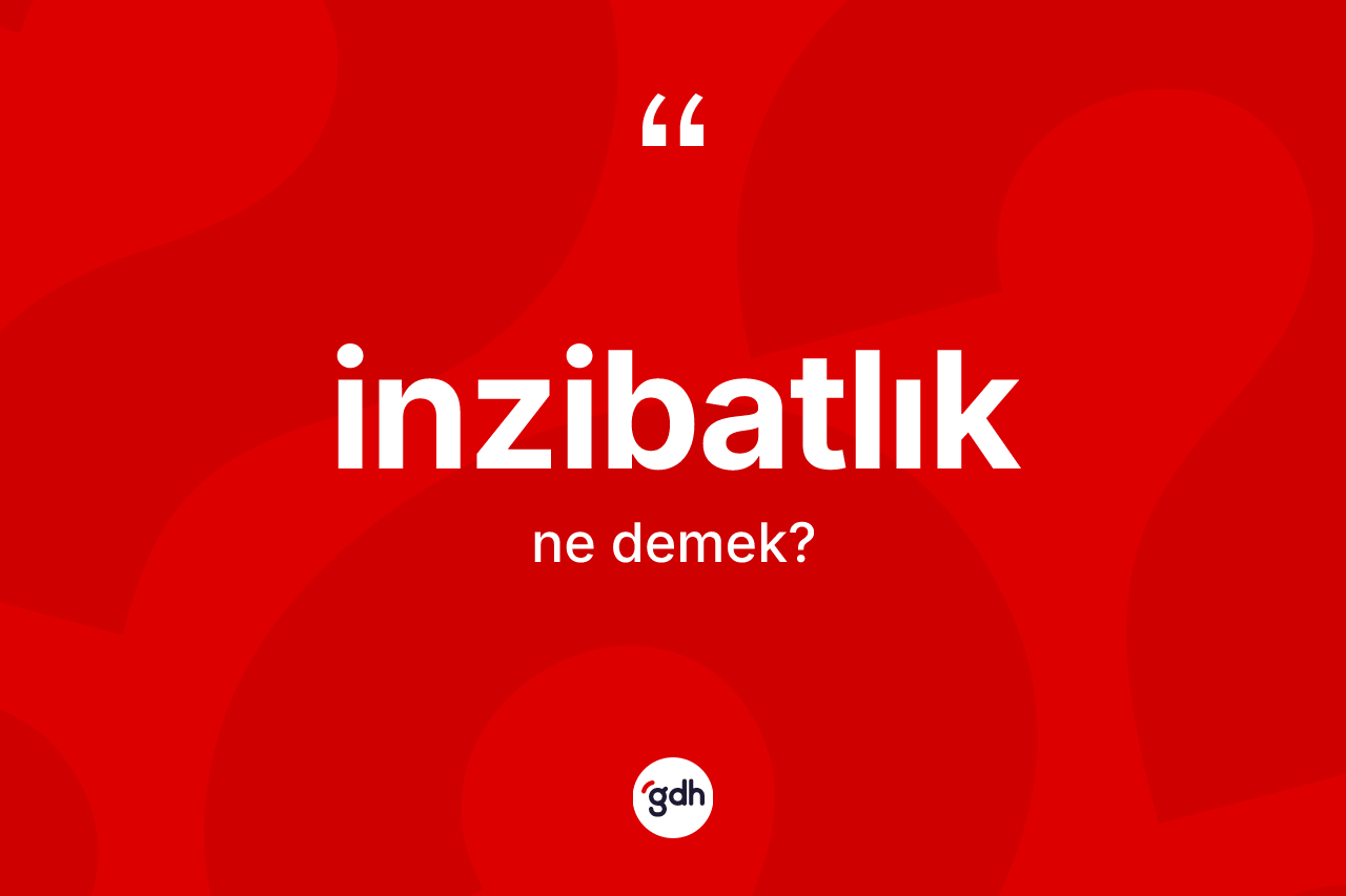 İnzibatlık kelimesinin sözlükteki tanımı nedir?