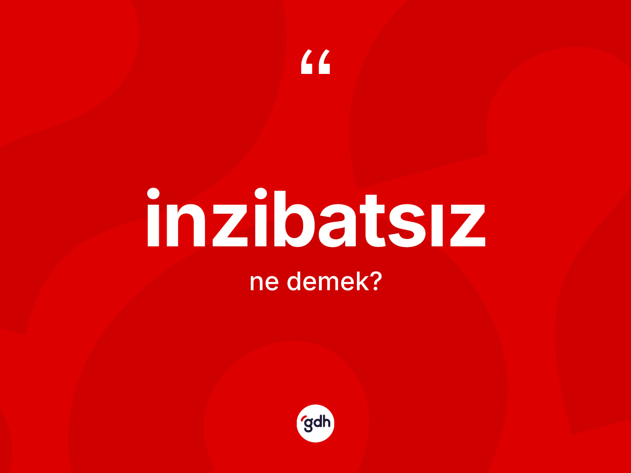 İnzibatsız ne demek? İnzibatsız kelimesinin TDK'ya göre açıklaması nedir?