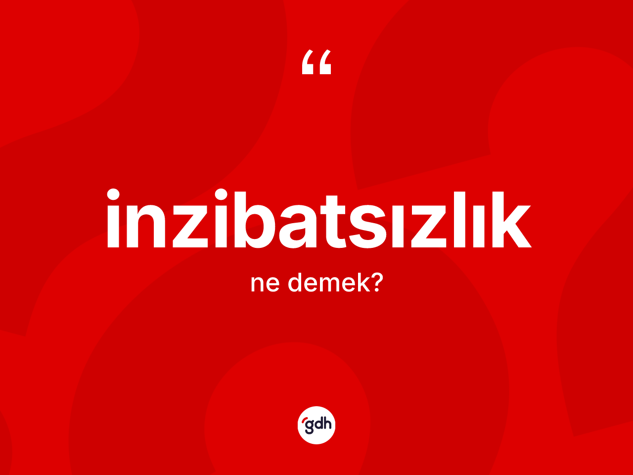 İnzibatsızlık kelimesinin tanımı nedir? İnzibatsızlığın sözlükteki anlamı nedir?