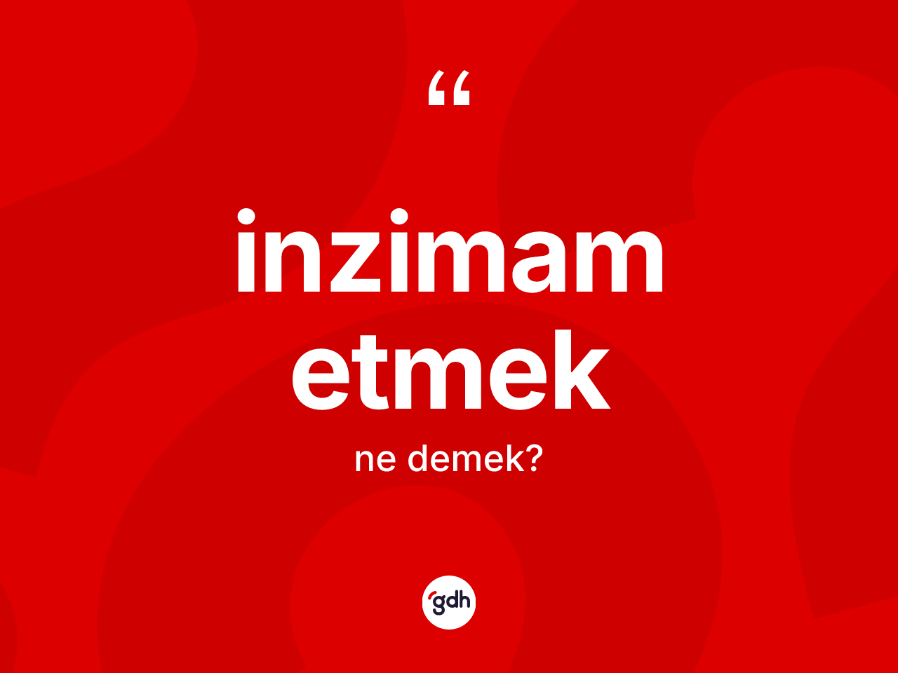 İnzimam etmek ifadesinin kısaca tanımı nedir? İnzimam etmek ifadesinin TDK tanımı nedir?