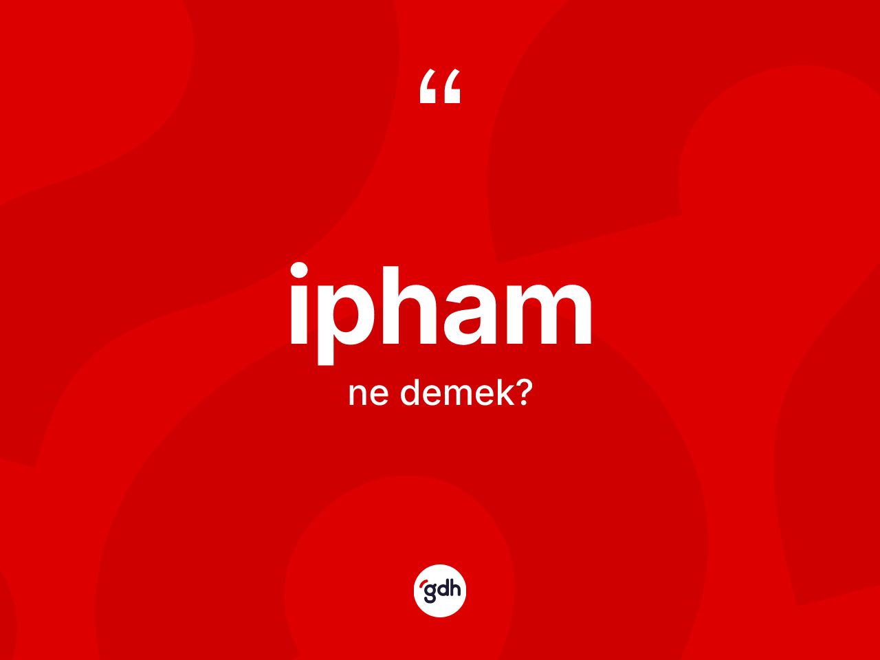 İpham kelimesi ne anlama gelir? İphamın halk arasındaki kullanımı nasıldır?