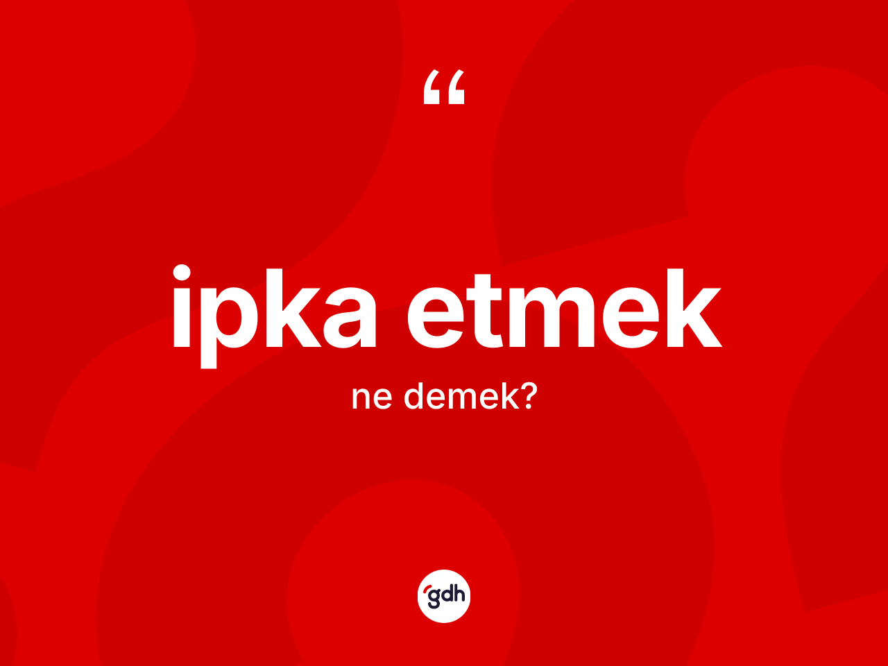 İpka etmek ne anlama gelir? İpka etmek ifadesinin TDK'ya göre açıklaması nedir?