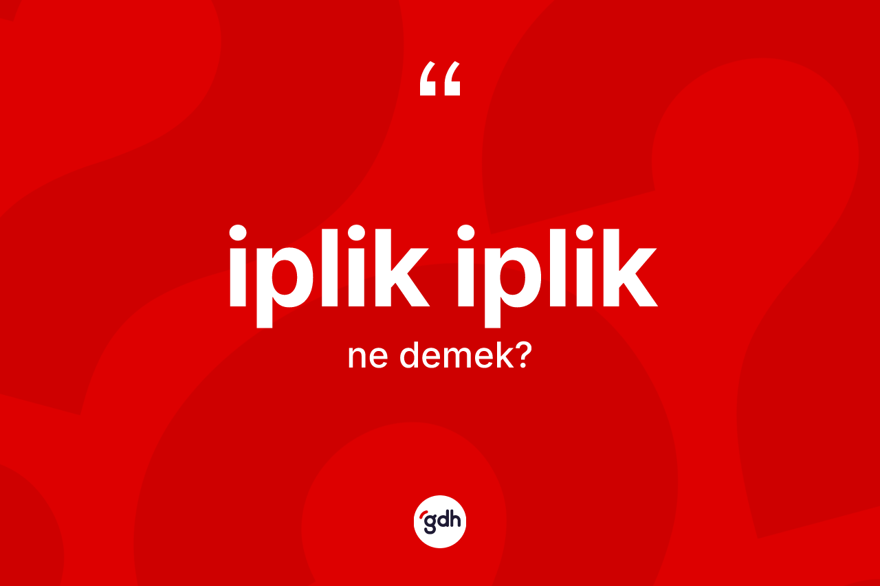 İplik iplik kelimesinin sözlükteki tanımı nedir? İplik ipliğin kısaca tanımı nedir?