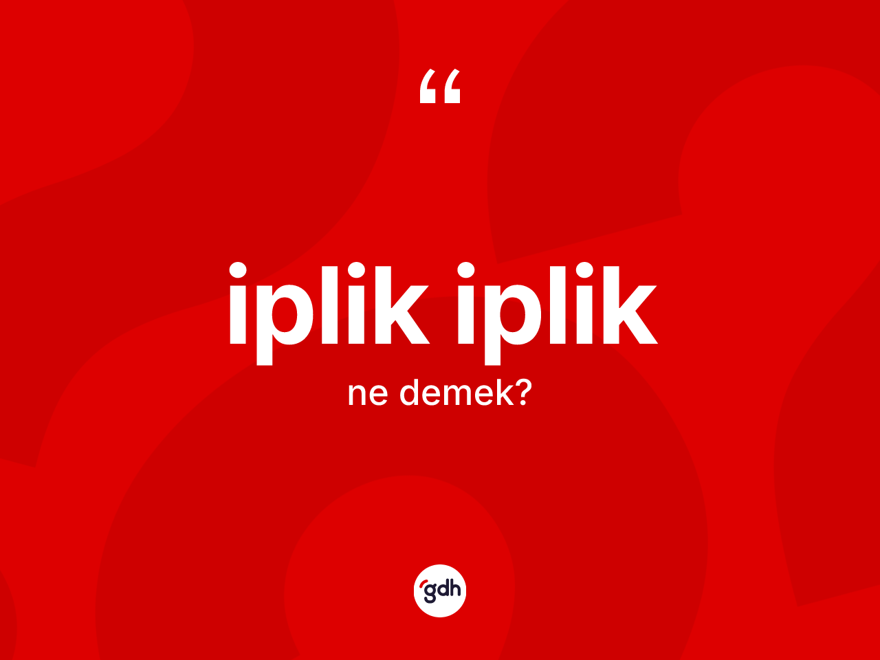 İplik iplik kelimesinin sözlükteki tanımı nedir? İplik ipliğin kısaca tanımı nedir?