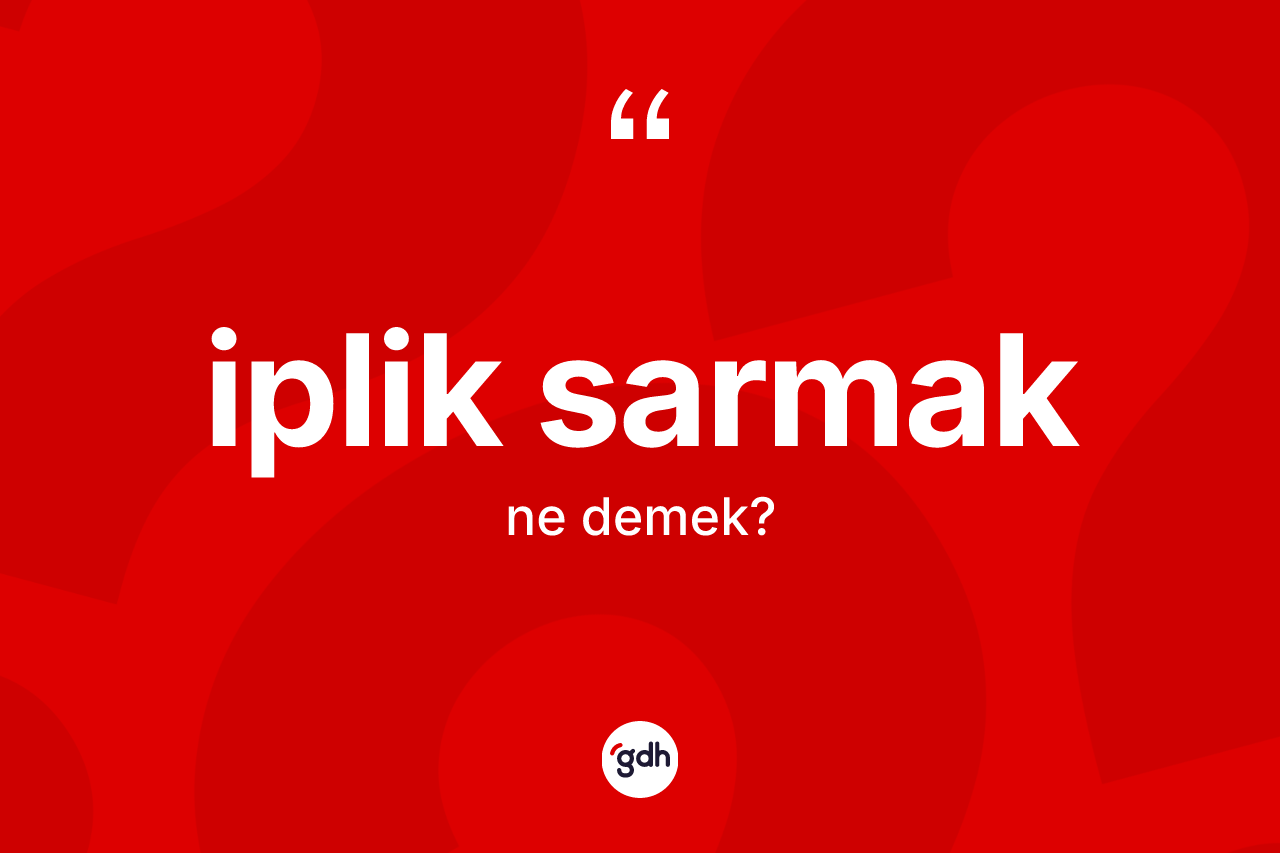 İplik sarmak sözü ne demektir? İplik sarmak sözü nerede kullanılır?