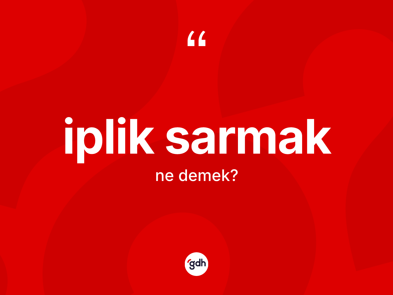 İplik sarmak sözü ne demektir? İplik sarmak sözü nerede kullanılır?
