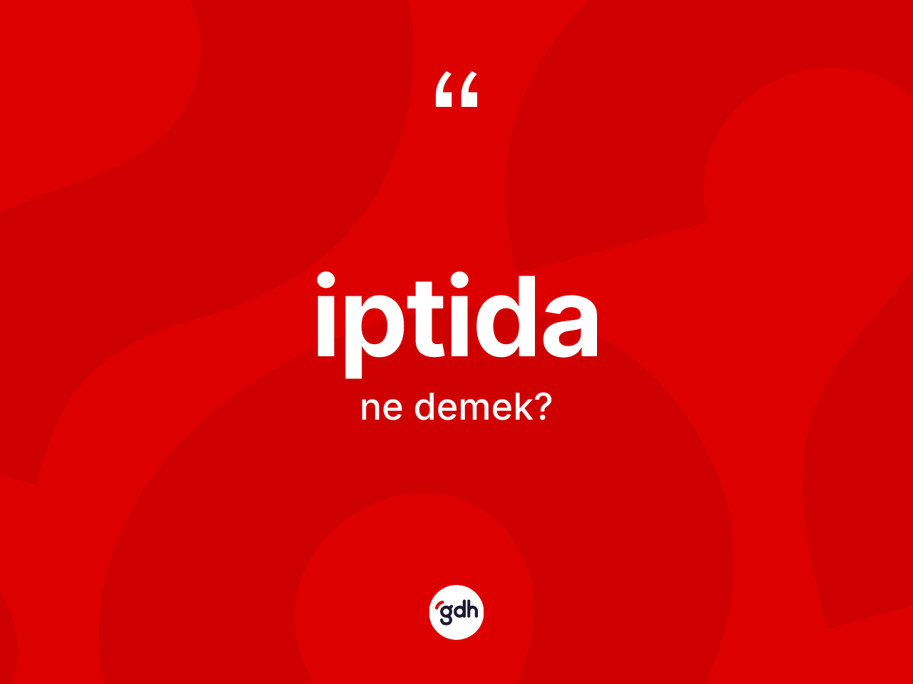 İptida kelimesinin sözlükteki tanımı nedir? İptidanın kısaca tanımı nedir?