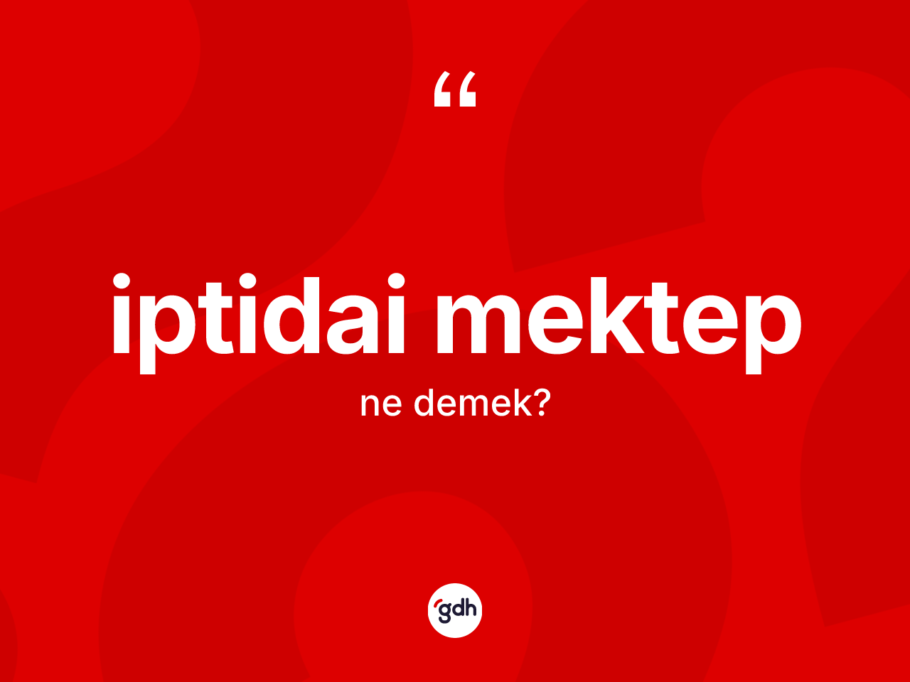İptidai mektep nedir? İptidai mektebin kısaca tanımı nedir?