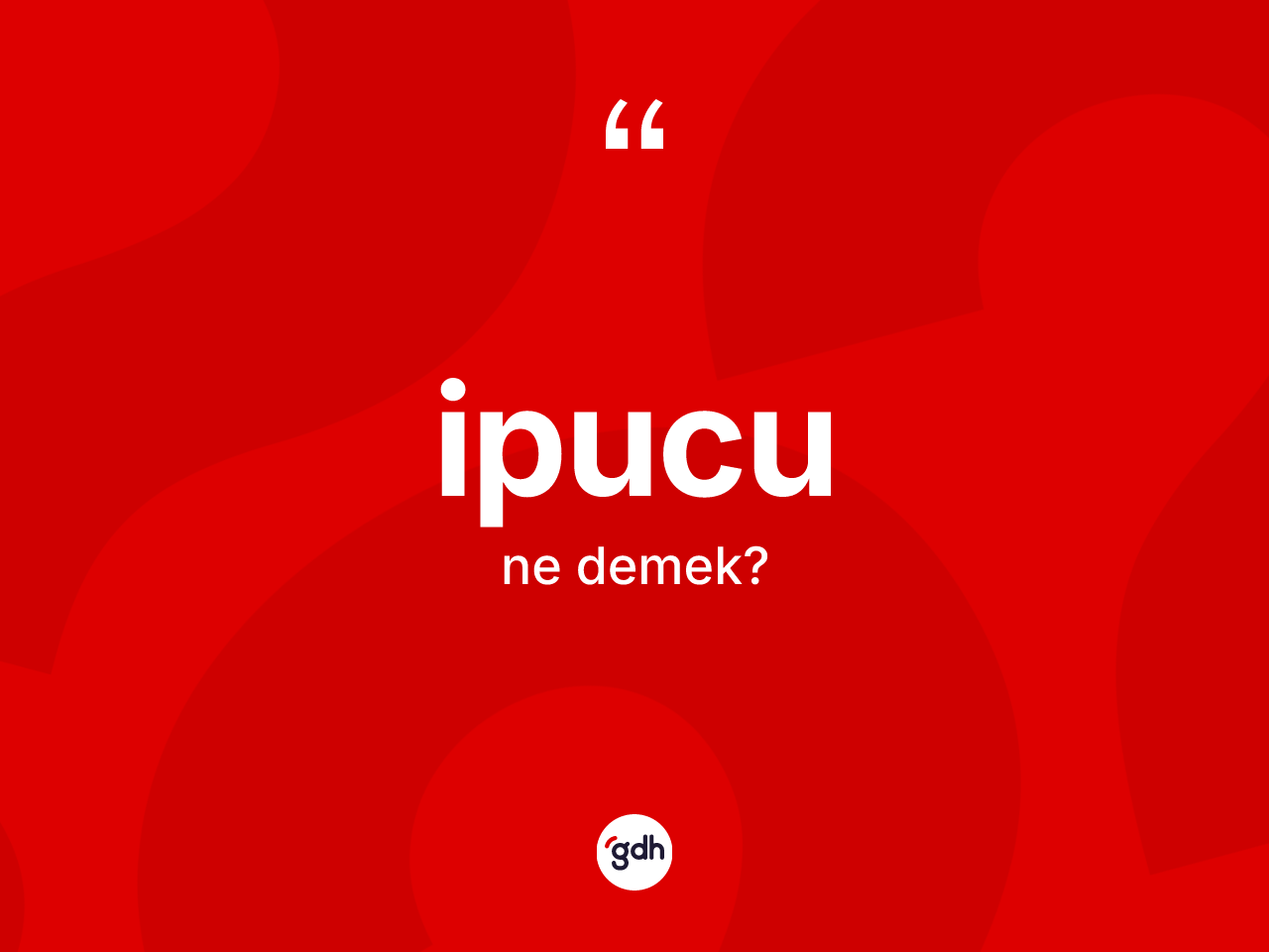 İpucu kelimesinin sözlükteki tanımı nedir? İpucunun halk arasındaki kullanımı nasıldır?