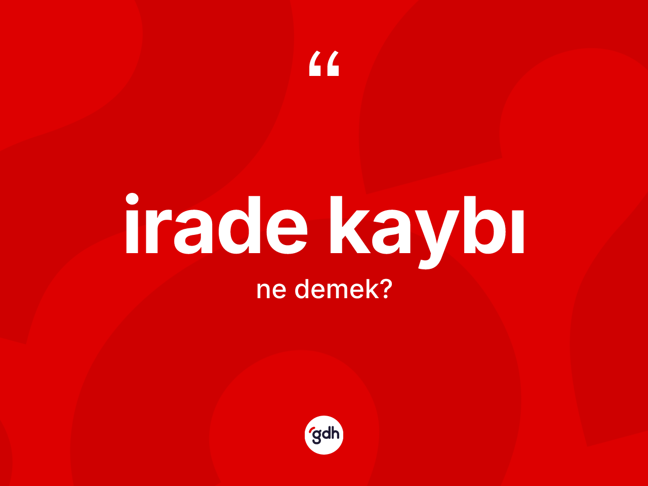 İrade kaybı kelimesinin tanımı nedir? İrade kaybının TDK'ya göre anlamı nedir?