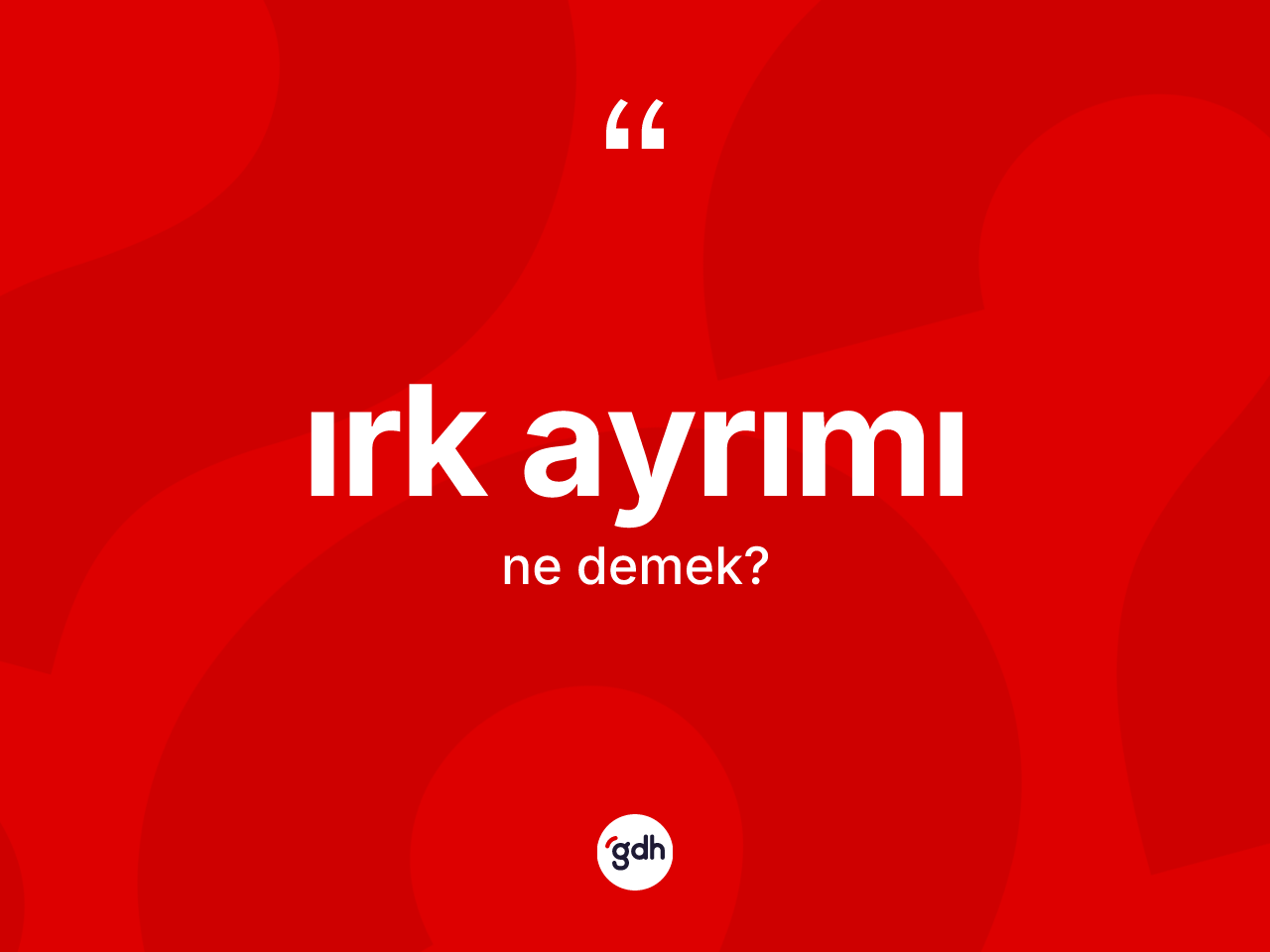 Irk ayrımı kelimesi ne demek? Irk ayrımı kelimesinin kaç farklı anlamı var?