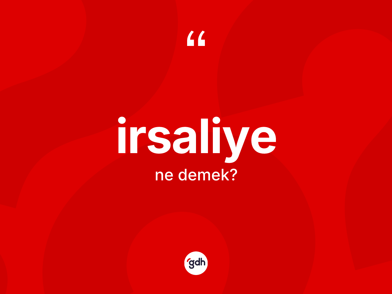 İrsaliye kelimesinin anlamı nedir? İrsaliye kelimesinin özellikleri nelerdir?