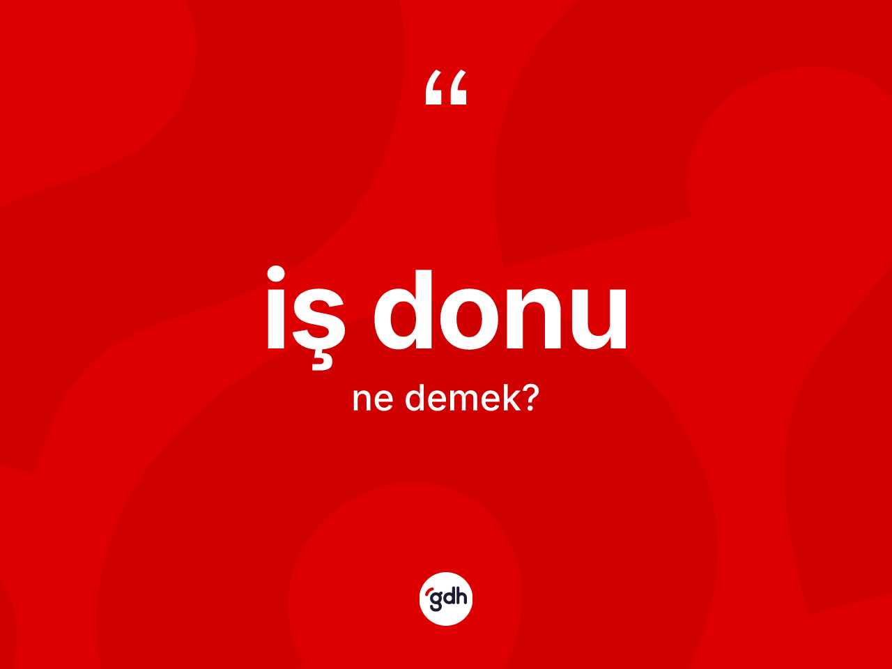 İş donu kelimesinin sözlükteki tanımı nedir? İş donunun TDK'ya göre anlamı nedir?