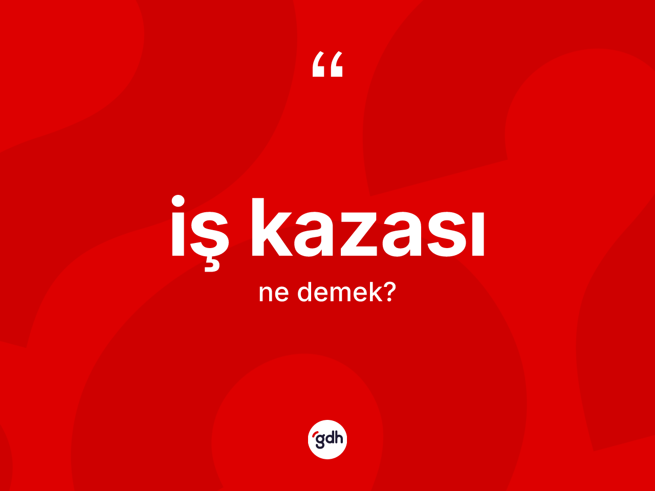 İş kazası nedir? İş kazası kelimesinin özellikleri nelerdir?