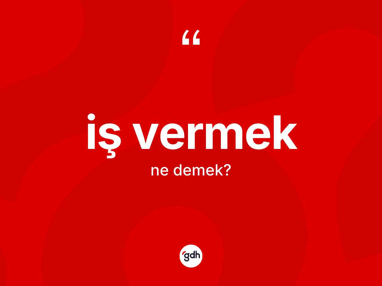 İş vermek ifadesinin sözlükteki anlamı nedir? İş vermek ifadesinin özellikleri nelerdir?