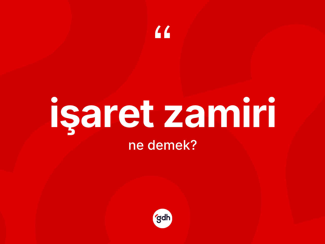 İşaret zamiri kelimesinin sözlükteki tanımı nedir? İşaret zamirinin halk arasındaki kullanımı nasıldır?