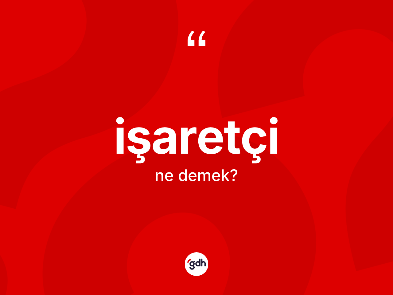 İşaretçi ne demek? İşaretçinin TDK'ya göre anlamı nedir?