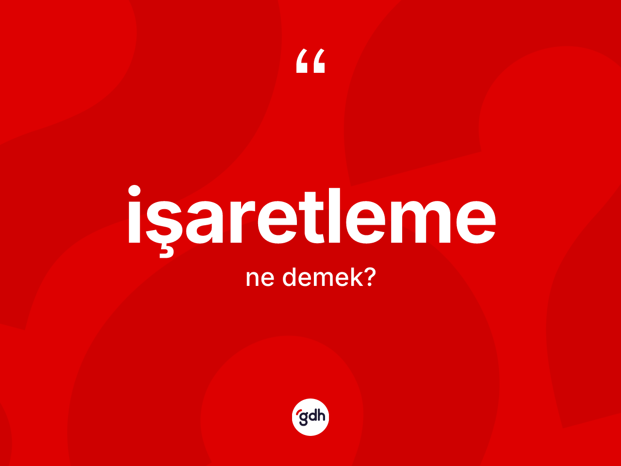 İşaretleme kelimesi nedir? İşaretlemenin TDK'ya göre anlamı nedir?