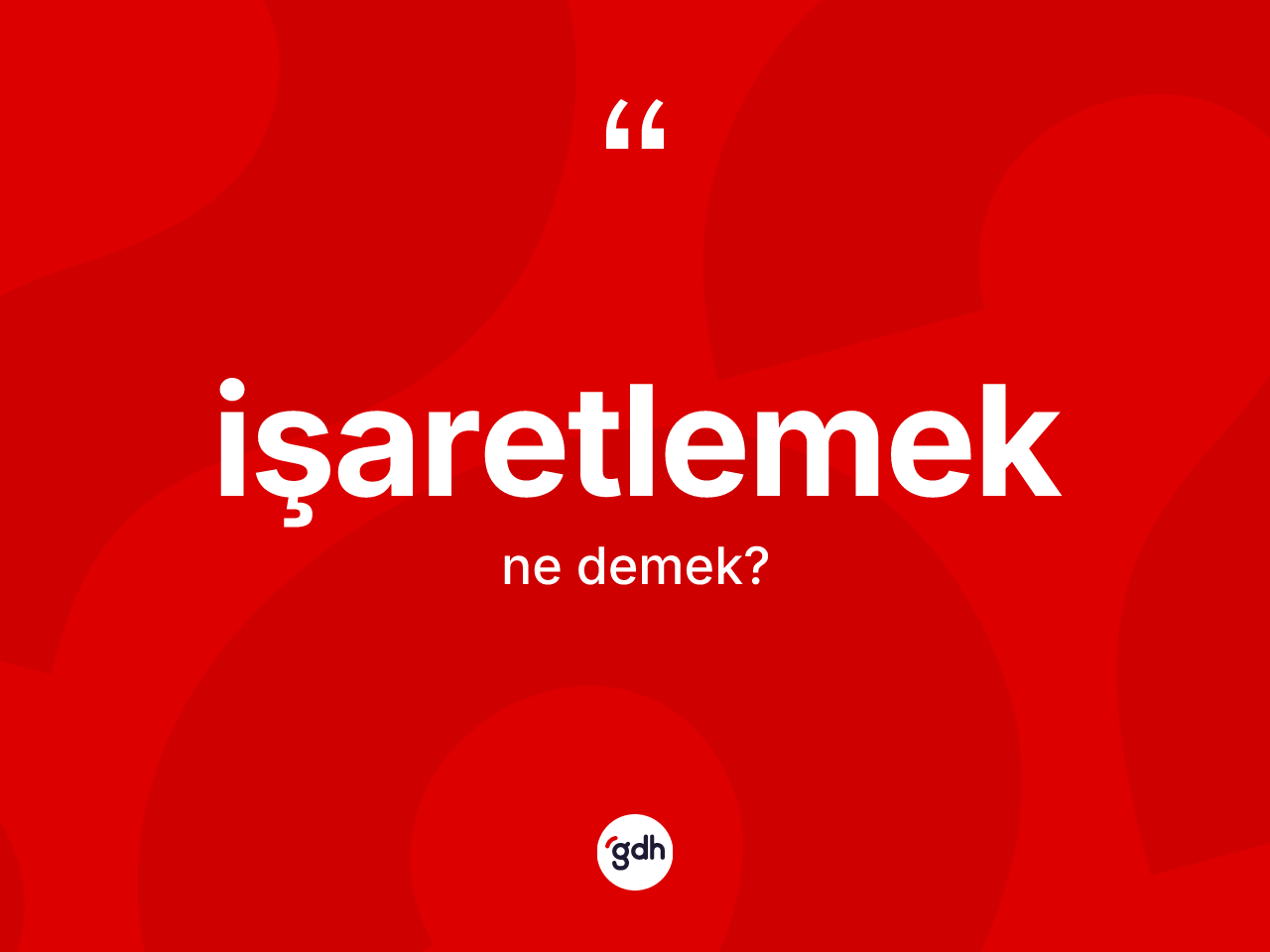 İşaretlemek kelimesi ne demek? İşaretlemeğin TDK'ya göre anlamı nedir?