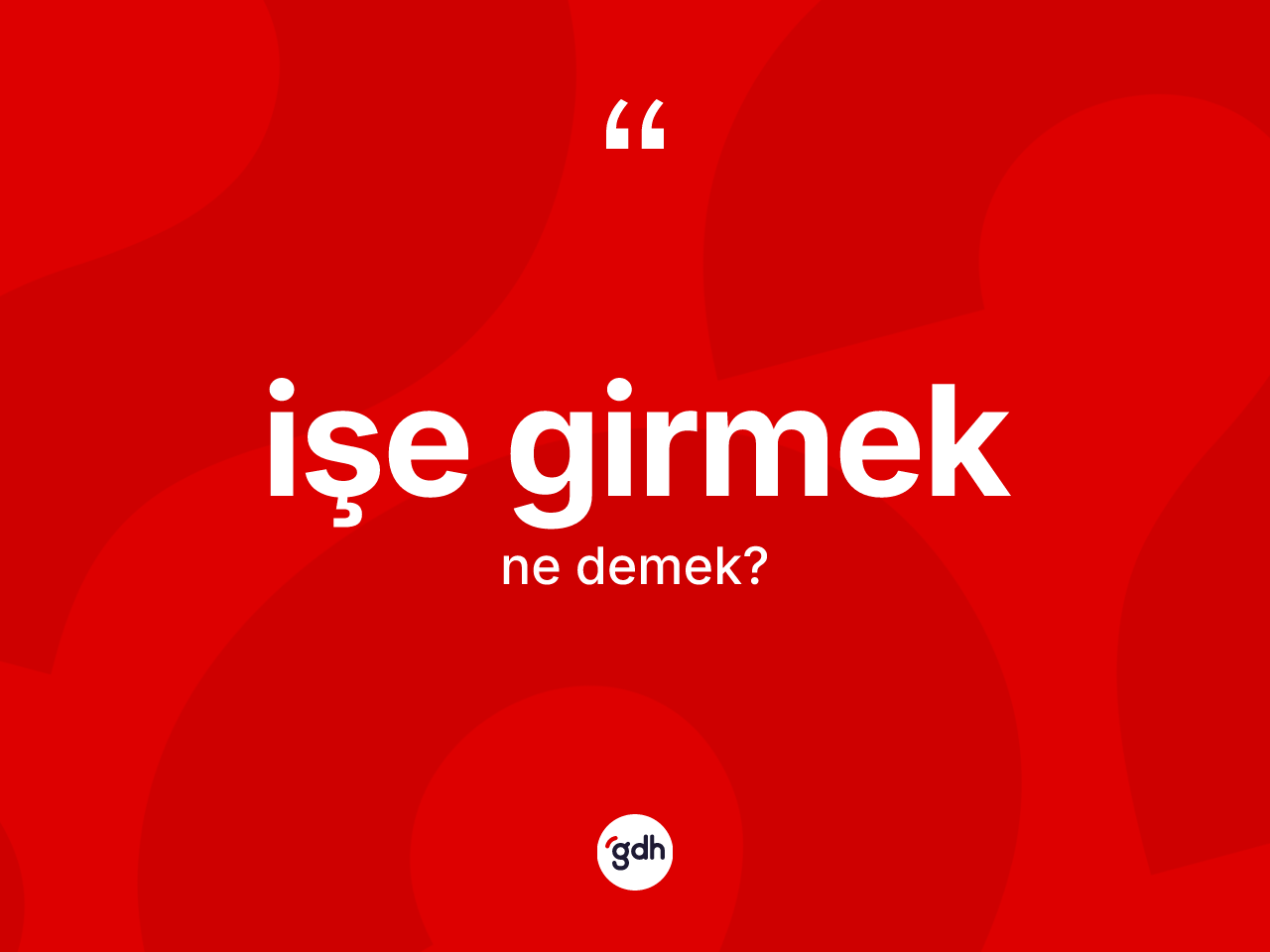 İşe girmek ifadesinin anlamı nedir? İşe girmek ifadesi hangi durumlarda kullanılır