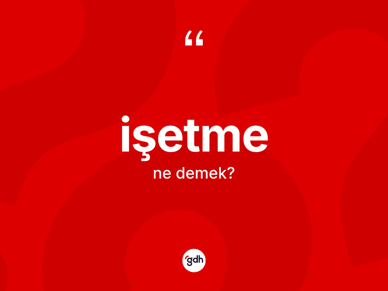 İşetme ne demek? İşetme kelimesinin özellikleri nelerdir?