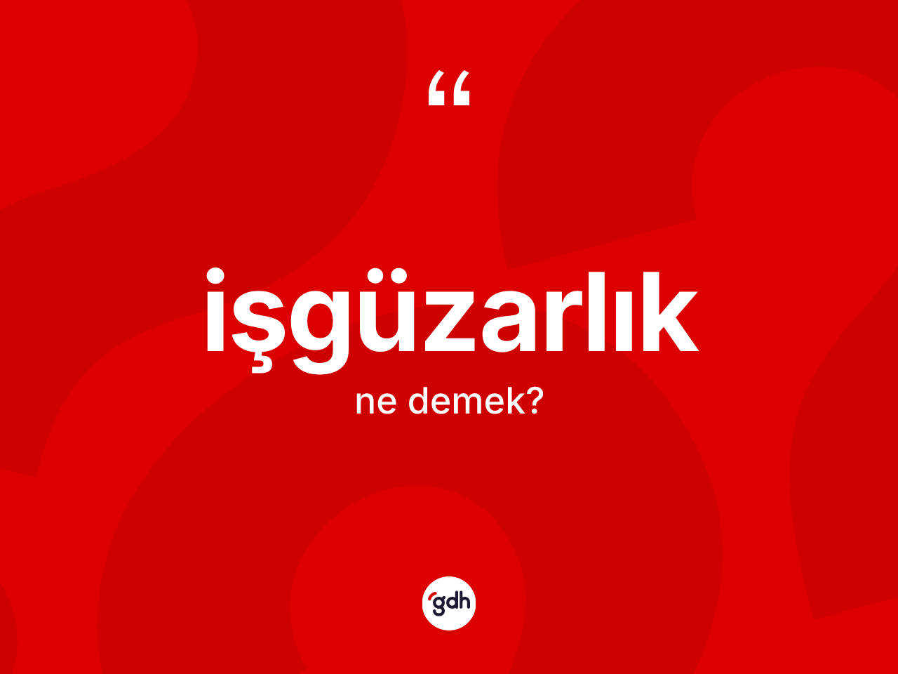 İşgüzarlık kelimesi nedir? İşgüzarlığın TDK'ya göre anlamı nedir?