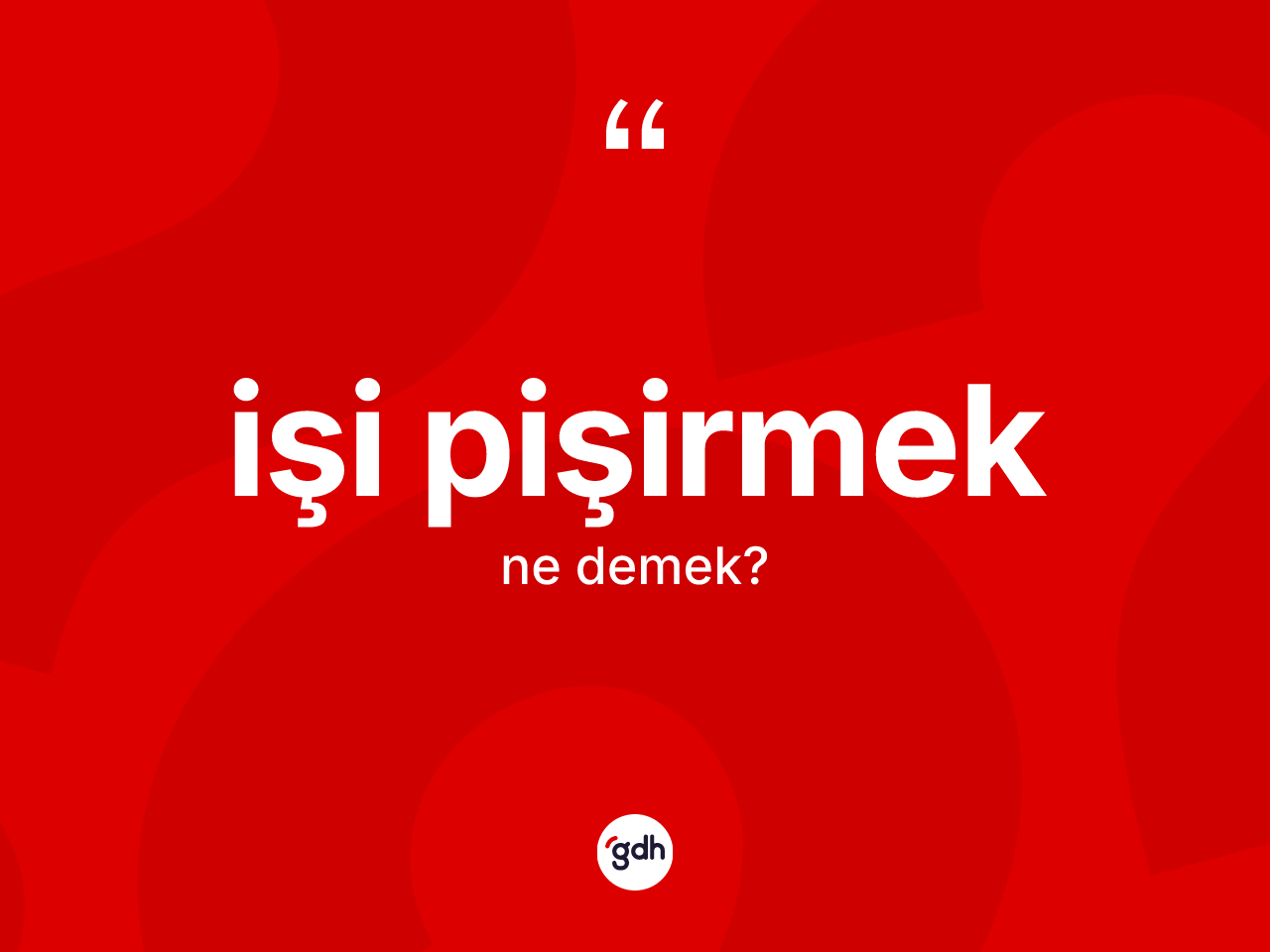 İşi pişirmek nedir? İşi pişirmek ifadesi hangi durumlarda kullanılır?