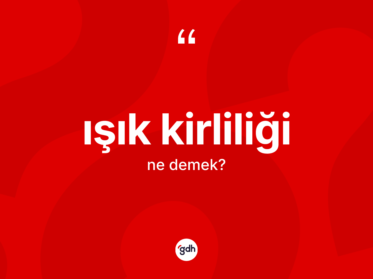 Işık kirliliği kelimesi ne demek? Işık kirliliğinin sözlükteki anlamı nedir?