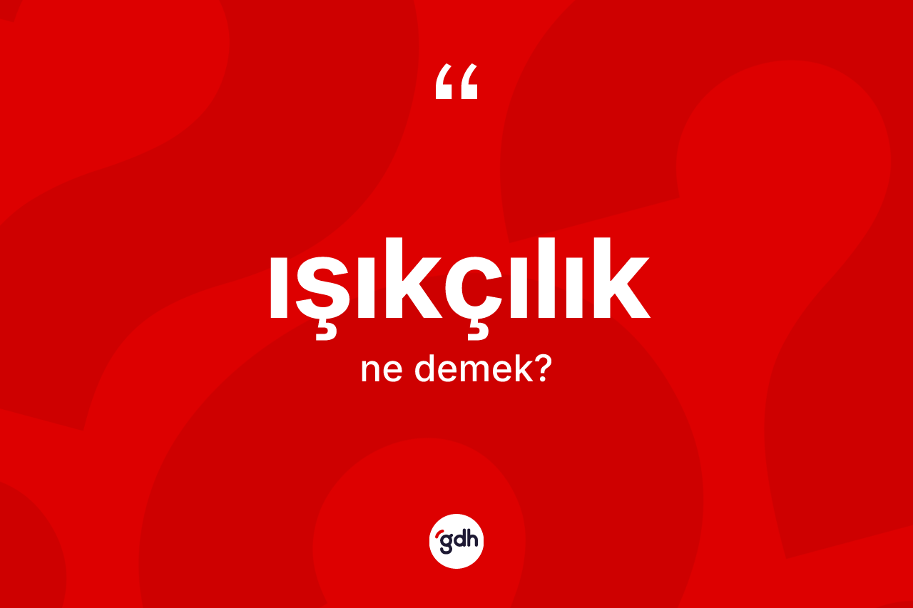 Işıkçılık nedir?