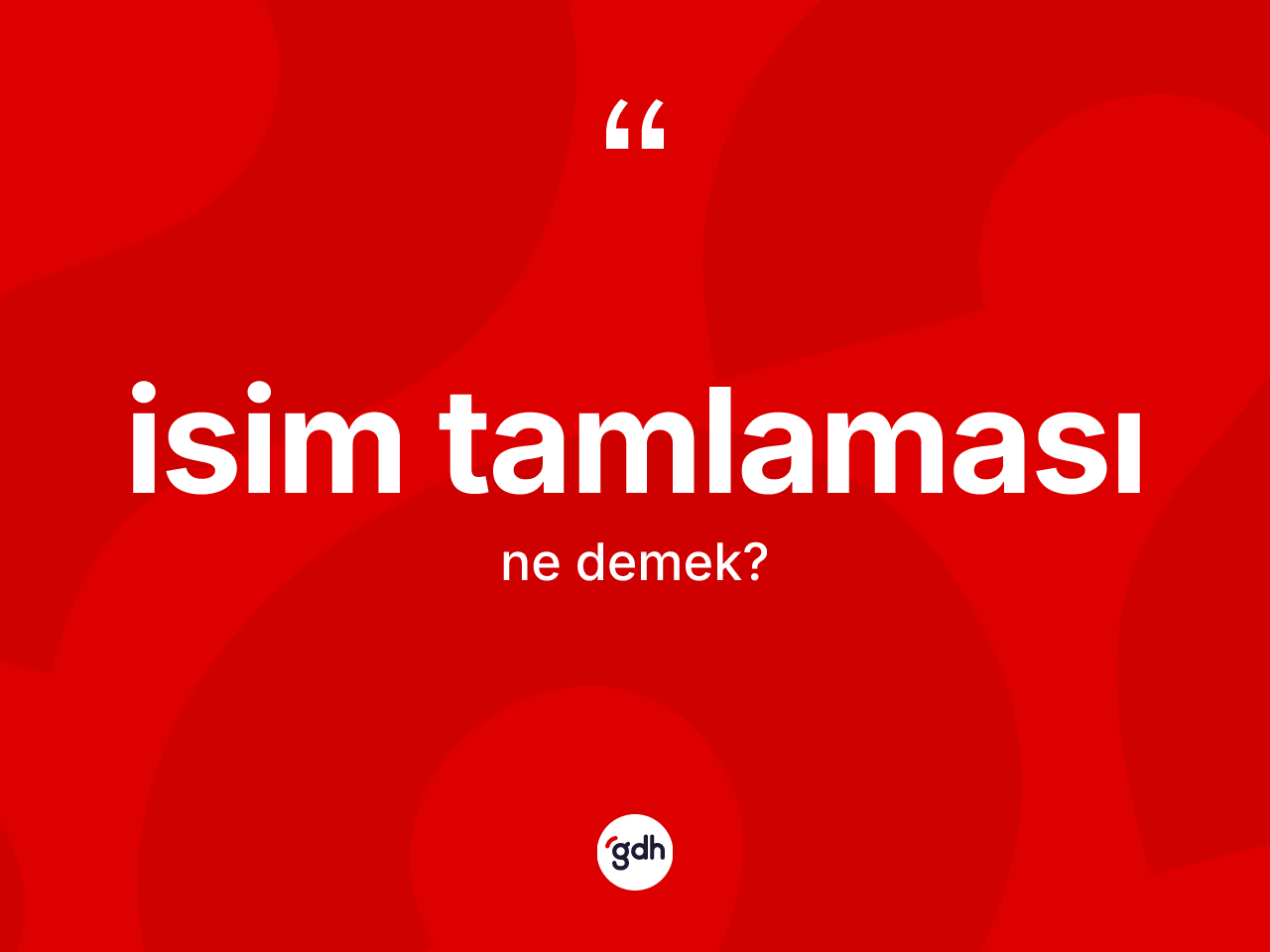 İsim tamlaması kelimesi ne demek? İsim tamlaması kelimesinin TDK'ya göre açıklaması nedir?
