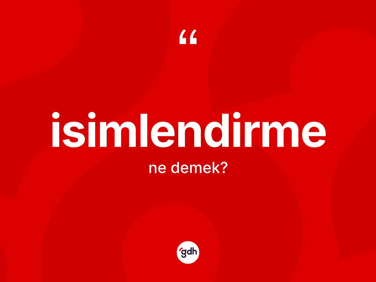 İsimlendirme kelimesinin sözlükteki tanımı nedir? İsimlendirme kelimesinin TDK anlamı nedir?