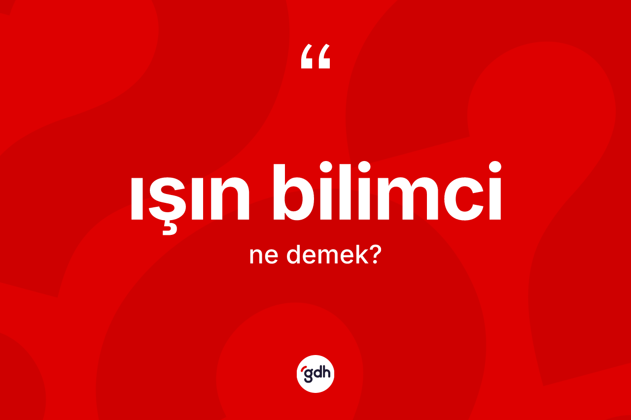 Işın bilimci nedir?