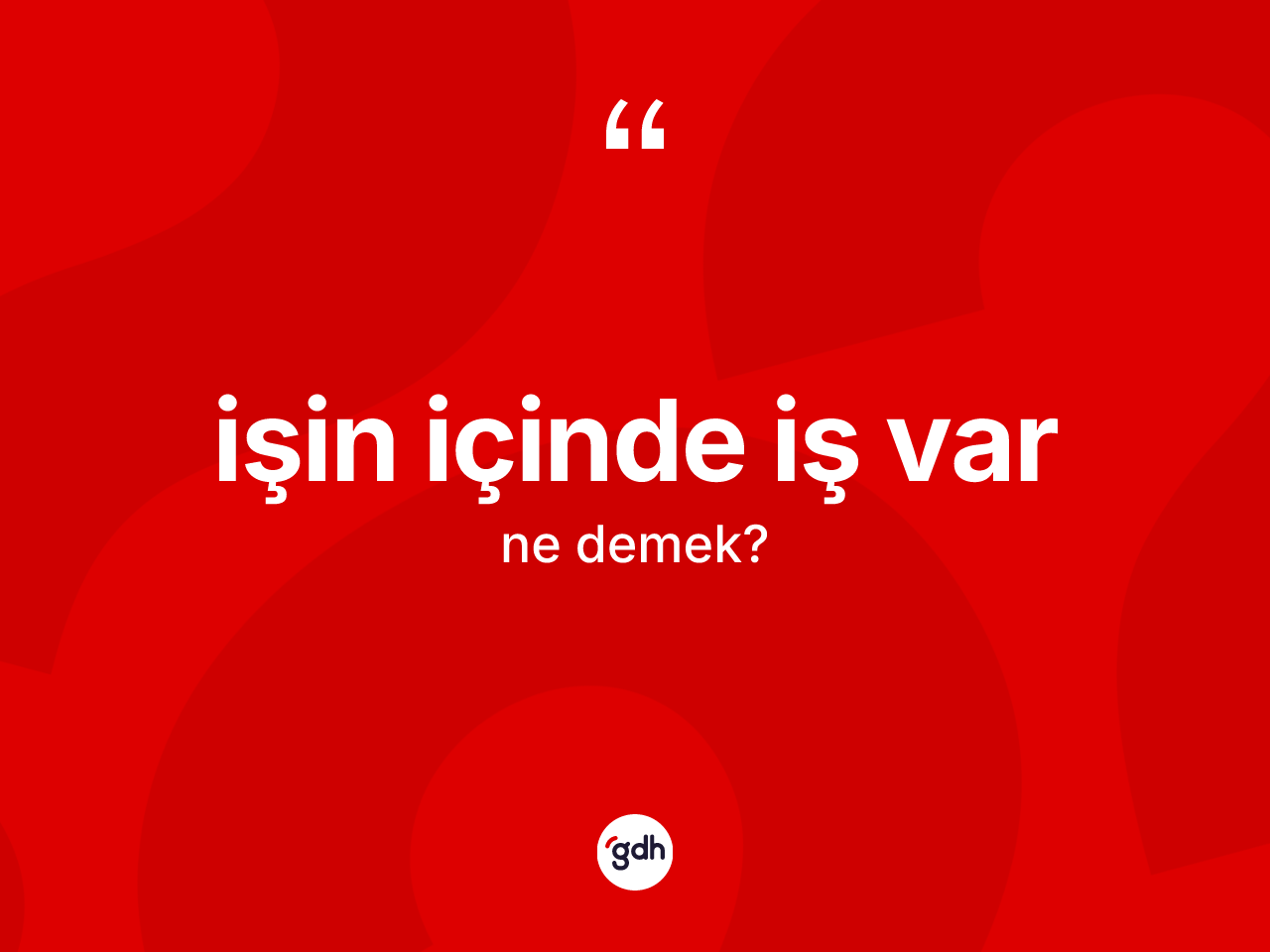 İşin içinde iş var nedir? İşin içinde iş var ifadesi nerede kullanılır?