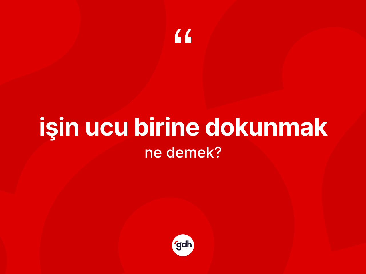 İşin ucu birine dokunmak ifadesinin anlamı nedir? İşin ucu birine dokunmak sözünün TDK'ya göre anlamı nedir?